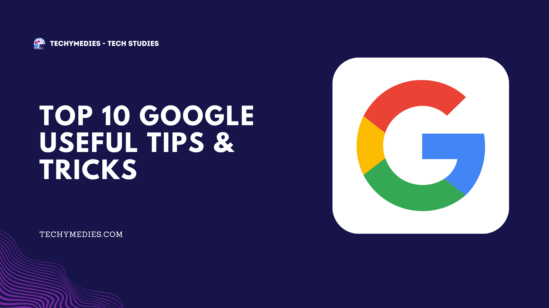 Top 10 Google Useful Tips & Tricks   TechyMedies